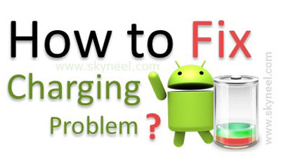 Solutions how to fix charging problem in the Smartphone: