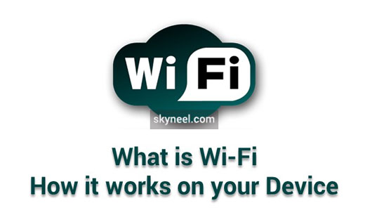 What is WiFi and how it works on your Device