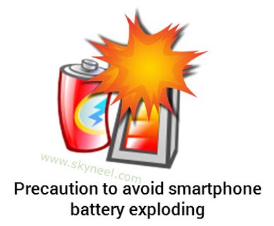 Precaution to avoid smartphone battery exploding