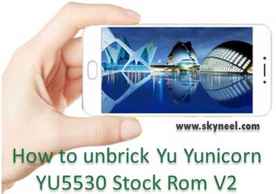 unbrick Yu Yunicorn YU5530 Stock Rom V2