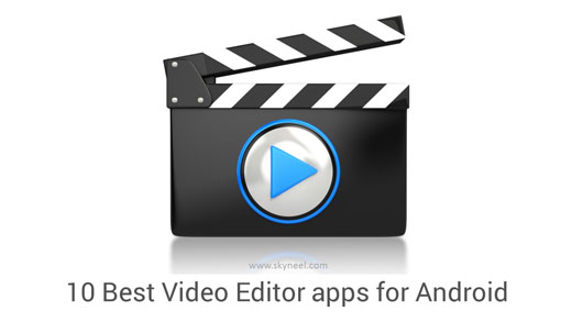10 Best Video Editor apps for Android