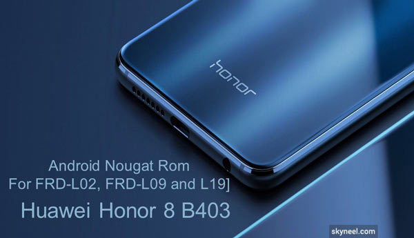 Huawei Honor 8 B403 Nougat Firmware