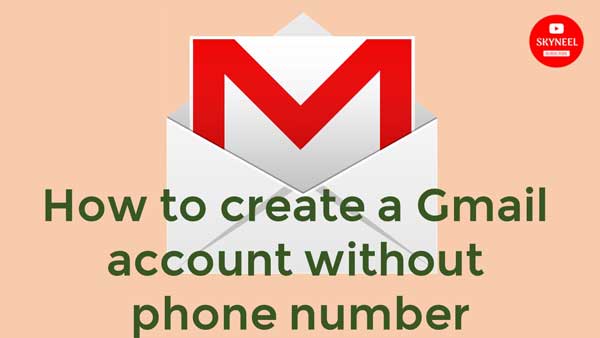Gmail account without phone number