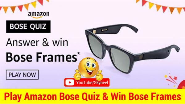 Amazon Bose Quiz Answer 2019- Win Bose Frames (8 Winners)