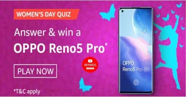 Amazon Womens Day Quiz Answers – Win Oppo Reno5 Pro