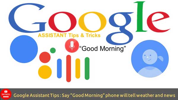 Google Assistant Tips