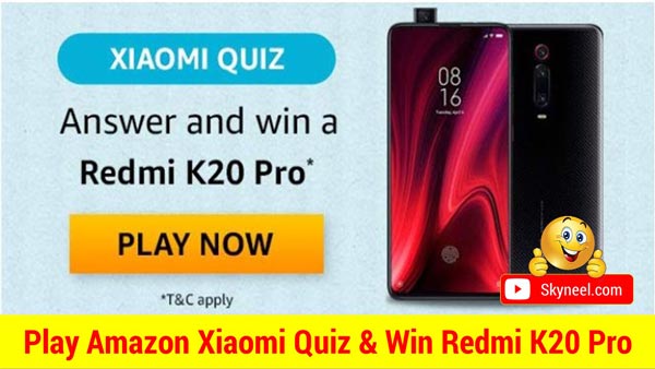 Amazon Redmi K20 Pro Quiz Answers – Win Redmi K20 Pro (9 Winners)