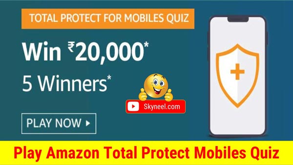 amazon total protect mobiles quiz answers 20 000 5 winners amazon total protect mobiles quiz