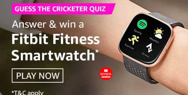 Amazon Guess the cricketer Quiz Answers – Win Fitbit Fitness Smartwatch (6 Winners)