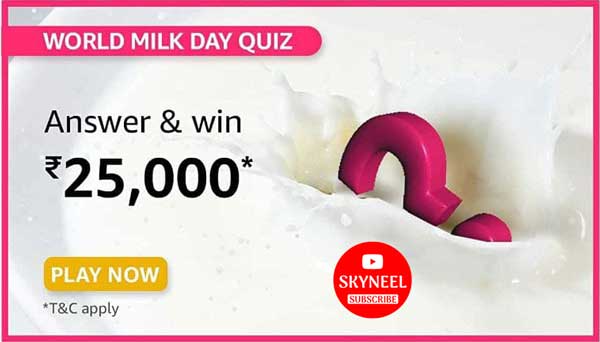 Amazon World Milk Day Quiz Answers – Win ₹25,000 Pay Balance