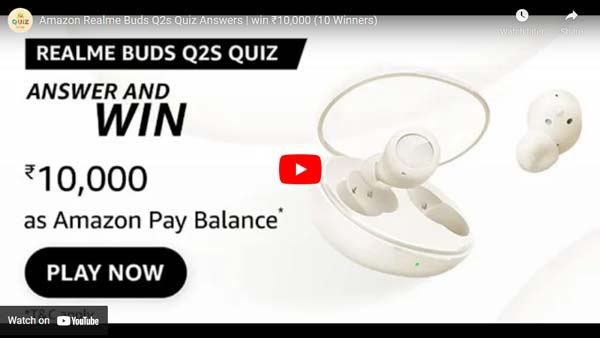 Amazon Realme Buds Q2s Quiz Answers - YouTube Video 