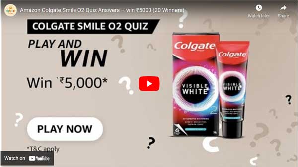 Amazon Colgate Smile O2 Quiz Answers – win ₹5000 (20 Winners)