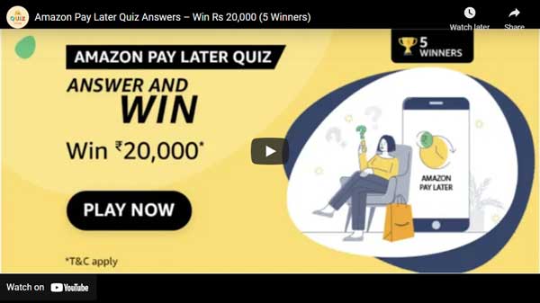 Amazon Pay Later Quiz Answers – Win Rs 20,000 (5 Winners)