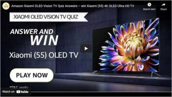 Amazon Xiaomi OLED Vision TV Quiz Answers – win Xiaomi (55) 4K OLED Ultra HD TV