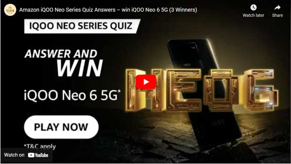 Amazon iQOO Neo Series Quiz Answers – win iQOO Neo 6 5G (3 Winners)