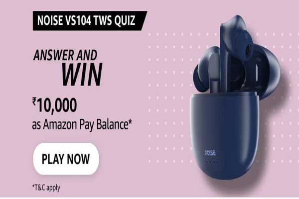 Amazon Noise VS104 TWS Quiz Answers