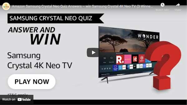 Amazon Samsung Crystal Neo Quiz Answers – win Samsung Crystal 4K Neo TV (3 Winners)
