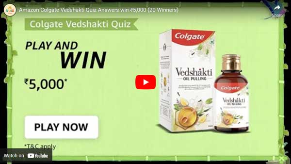 Amazon Colgate Vedshakti Quiz Answers win ₹5,000 (20 Winners)