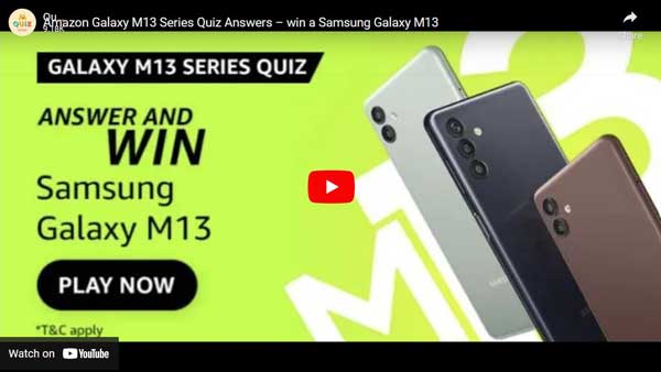 Amazon Galaxy M13 Series Quiz Answers – win a Samsung Galaxy M13