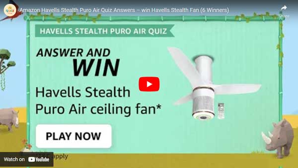 Amazon Havells Stealth Puro Air Quiz Answers – win Havells Stealth Fan (6 Winners)