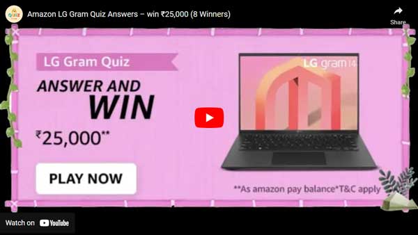 Amazon LG Gram Quiz Answers – win ₹25,000 (8 Winners)