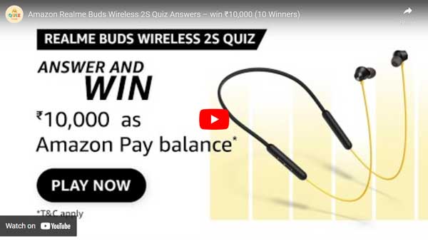 Amazon Realme Buds Wireless 2S Quiz Answers – win ₹10,000 (10 Winners)
