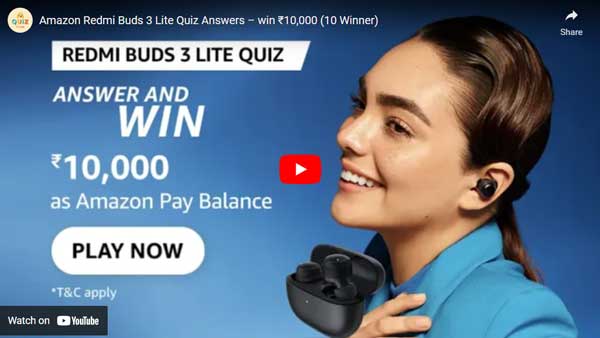 Amazon Redmi Buds 3 Lite Quiz Answers – win ₹10,000 (10 Winner)