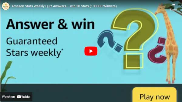 Amazon Stars Weekly Quiz Answers – win 10 Stars (100000 Winners)