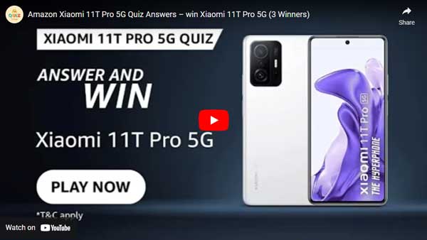 Amazon Xiaomi 11T Pro 5G Quiz Answers – win Xiaomi 11T Pro 5G (3 Winners)