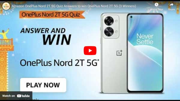 Amazon OnePlus Nord 2T 5G Quiz Answers to win OnePlus Nord 2T 5G (3 Winners)