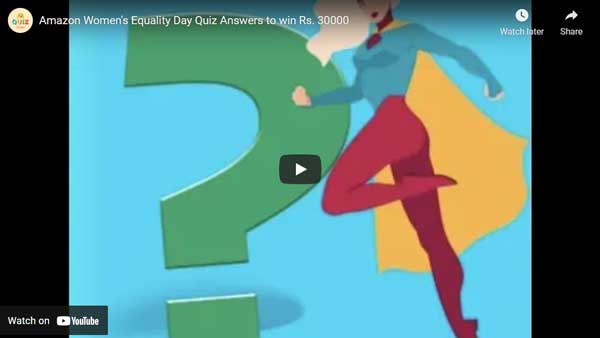 Amazon Women's Equality Day Quiz Answers to win Rs. 30000