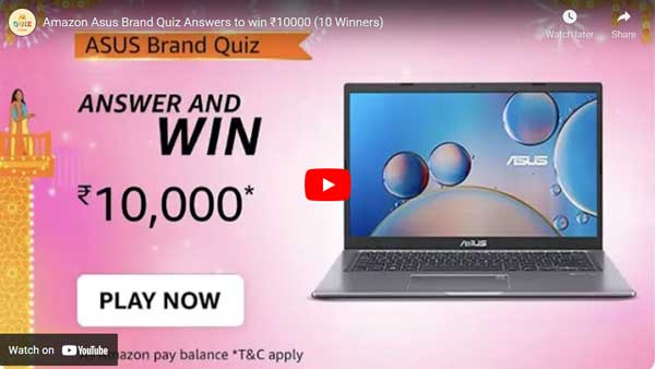 Amazon Asus Brand Quiz Answers to win ₹10000 (10 Winners)