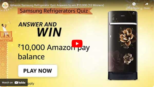 Amazon Samsung Refrigerator Quiz Answers to win ₹10,000 (10 Winners)