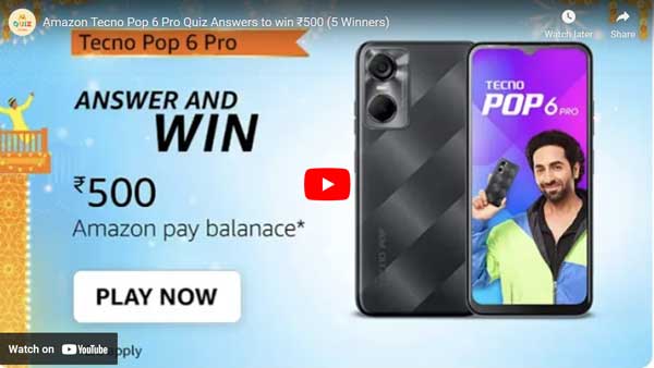Amazon Tecno Pop 6 Pro Quiz Answers to win ₹500 (5 Winners)