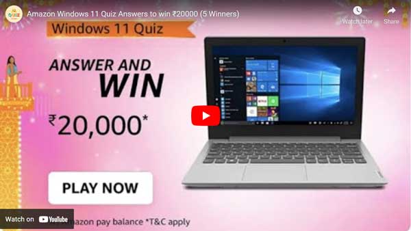 Amazon Windows 11 Quiz Answers to win ₹20000 (5 Winners)