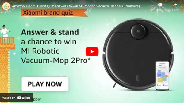 Amazon Xiaomi Brand Quiz Answers to win Mi Robotic Vacuum Cleaner (6 Winners)